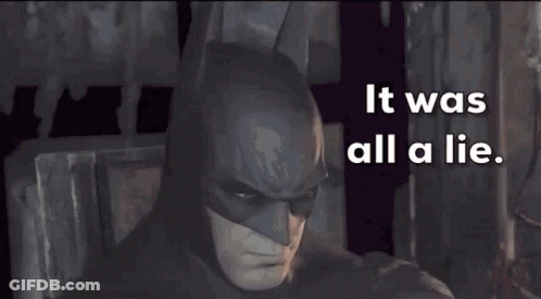 Batman Saying It Was All A Lie GIF