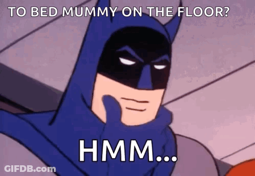 Batman To Bed Mummy On The Floor GIF