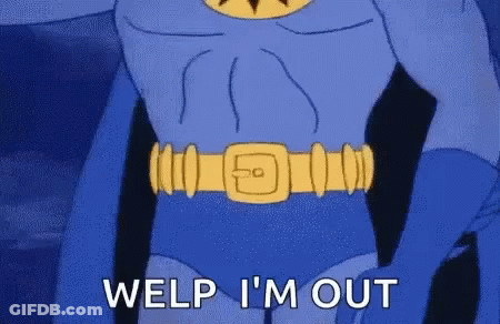 Batman Welp I'm Out GIF