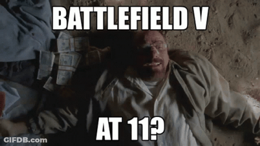 Battlefield 5 At 11 Walter White GIF
