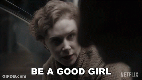 Be A Good Girl Helen Deardorff GIF