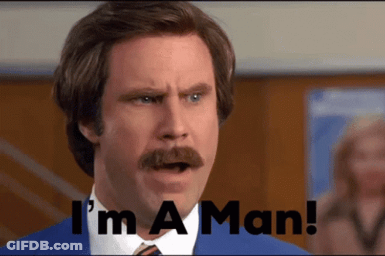 Be A Man I'm A Man Will Ferrell GIF
