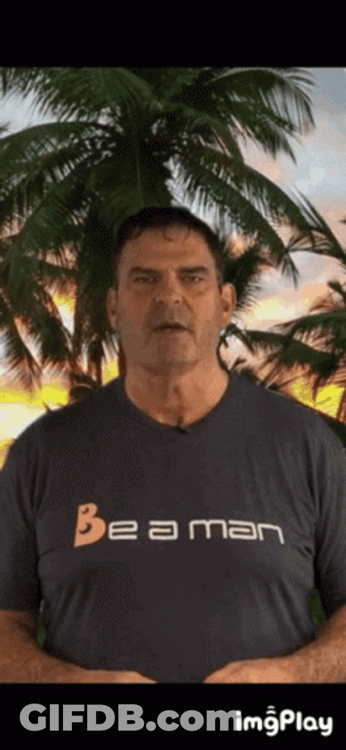 Be A Man Shirt GIF