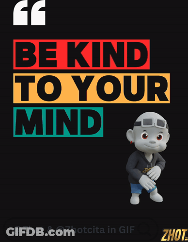Be Kind To Your Mind Poster With Cartoon Character GIF