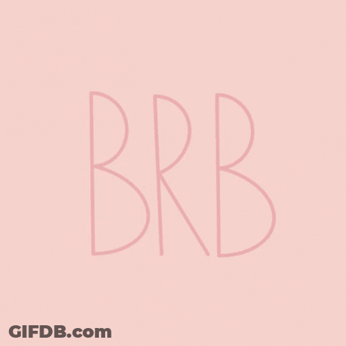 Be Right Back Aesthetic Design GIF