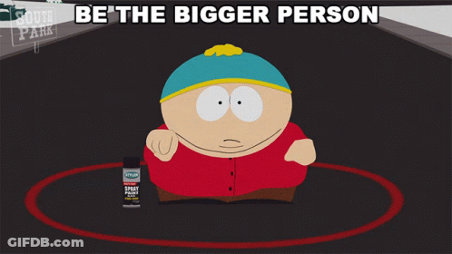 Be The Bigger Person GIF