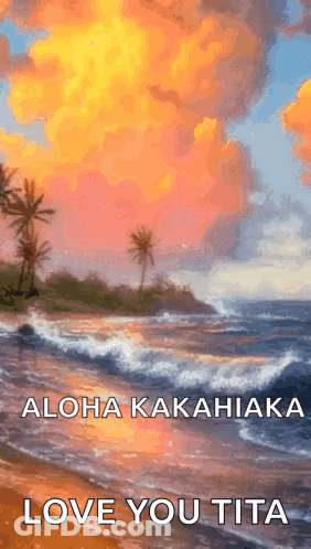 Beach Painting Aloha Kakahiaka Love You Tita GIF