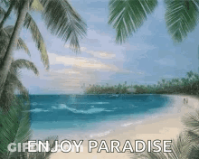 Beach With Palm Trees Saying Enjoy Paradise GIF