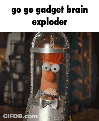 Beaker From The Muppet Show Is Holding A Cupcake In A Capsule And The Caption Says Go Go Gadget Brain Exploder GIF