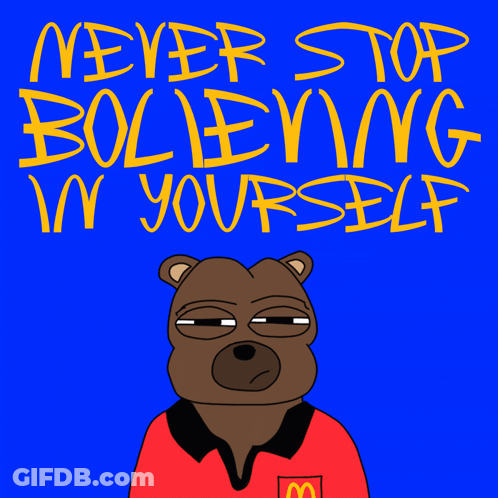 Bear Holding Glass Never Stop Believing In Yourself GIF