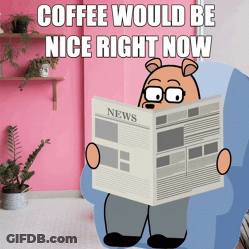 Bear Reading Newspaper Saying Coffee Would Be Nice Right Now GIF