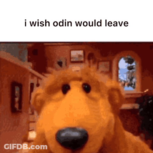Bear Saying I Wish Odin Would Leave GIF