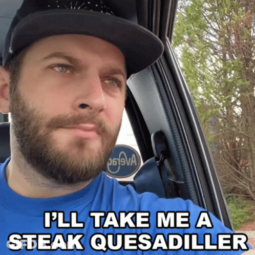 Bearded Blue Shirt I'll Take Me Steak Quesadilla GIF