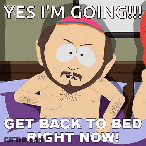 Bearded Cartoon Saying Yes I'm Going Get Back To Bed Right Now GIF