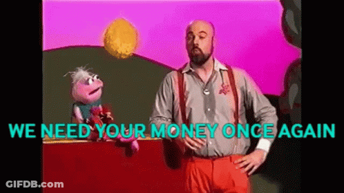 Bearded Man And Puppet We Need Your Money Once Again GIF