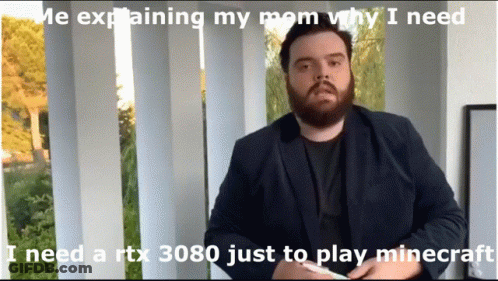 Bearded Man Explaining Why He Needs RTX 3080 For Minecraft GIF