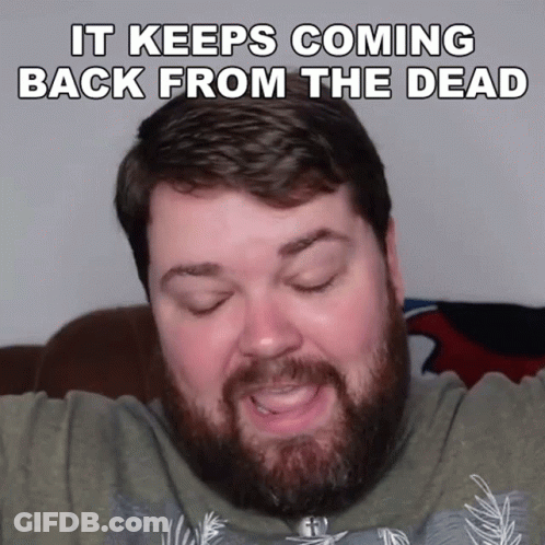 Bearded Man Funny Face It Keeps Coming Back From The Dead GIF