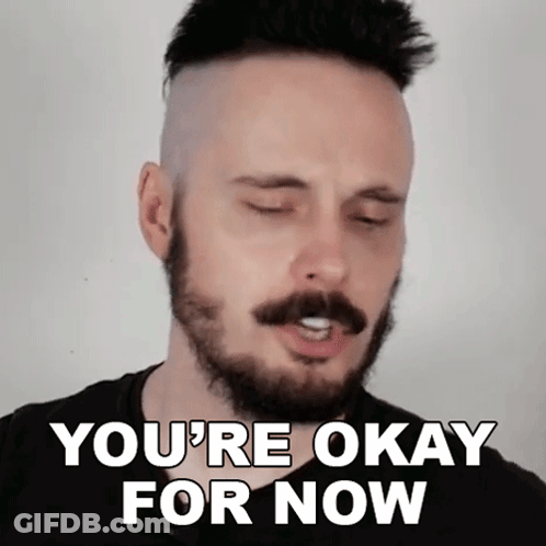 Bearded Man Funny Face You're Okay For Now GIF