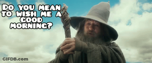 Bearded Man Holding Cane Saying Do You Mean To Wish Me A Good Morning GIF