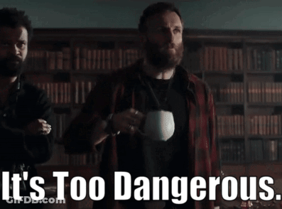 Bearded Man Holding Coffee Saying It's Too Dangerous GIF