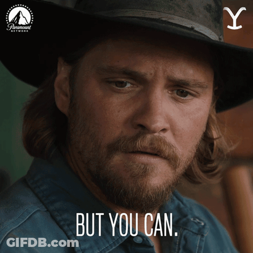 Bearded Man In Cowboy Hat Saying But You Can GIF