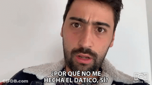 Bearded Man In Denim Jacket Says Por Que No Me Hecha El Datico Si? GIF