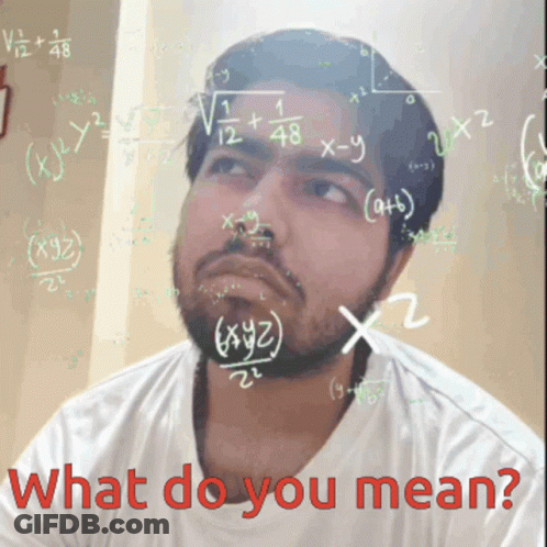 Bearded Man Math Equations What Do You Mean GIF