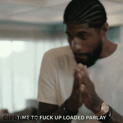 Bearded Man Praying Time To Fuck Up Loaded Parlay GIF