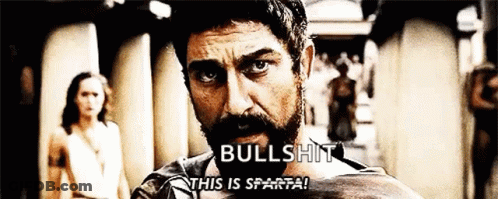 Bearded Man Saying Bullshit This Is Sparta GIF