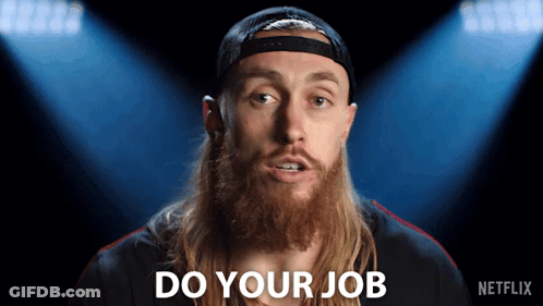 Bearded Man Saying Do Your Job GIF