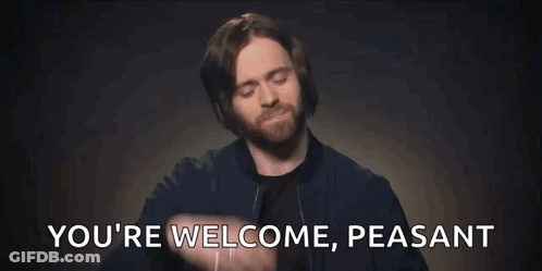Bearded Man Saying You're Welcome Peasant GIF