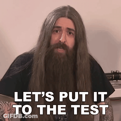 Bearded Man Says Let's Put It To Test GIF