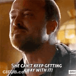 Bearded Man: She Can't Get Away With It GIF