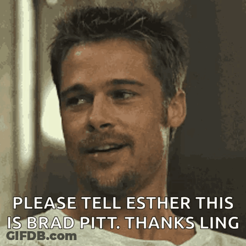 Bearded Man Smiling Says Please Tell Esther This Is Brad Pitt Thanks Ling GIF