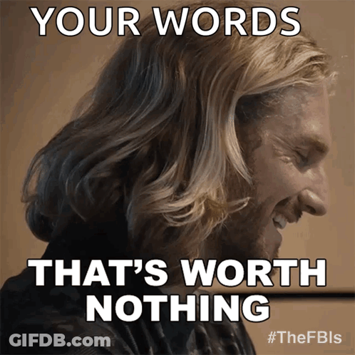 Bearded Man Smiling Your Words That's Worth Nothing GIF