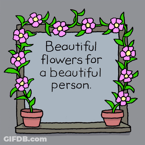 Beautiful Flowers For A Beautiful Person GIF