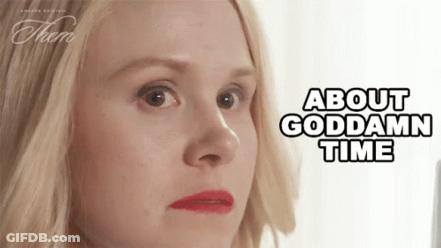 Beautiful Girl Its About Damn Time GIF