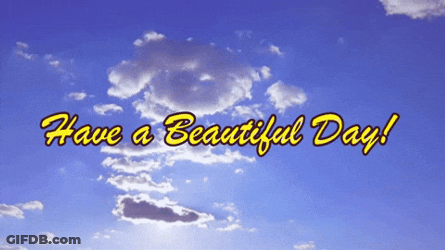 Beautiful Sky Have Wonderful Day GIF