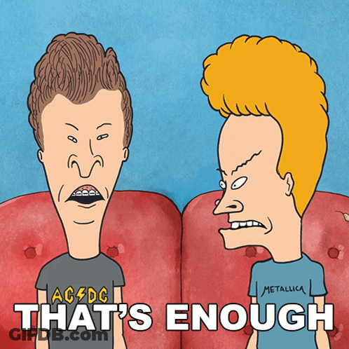 Beavis And Butthead Saying That's Enough GIF