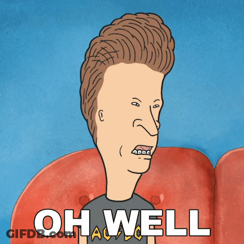 Beavis From Beavis And Butthead Saying Oh Well GIF