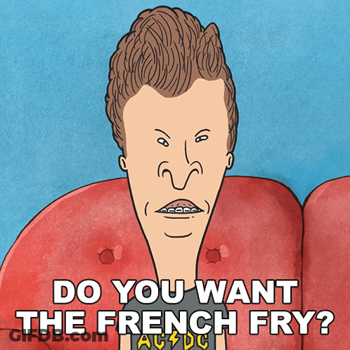 Beavis Says Do You Want The French Fry AC DC GIF