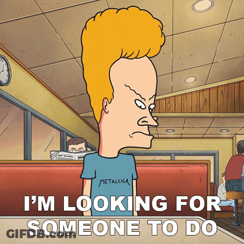 Beavis Wearing Metallica Shirt Saying Looking For Someone To Do GIF