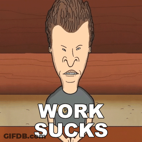 Beavis Work Suck I Work With Retards GIF