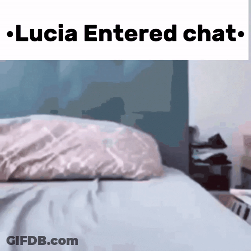 Bed With Lucia Entered Chat GIF