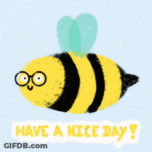 Bee Drawing Saying Have A Nice Day GIF