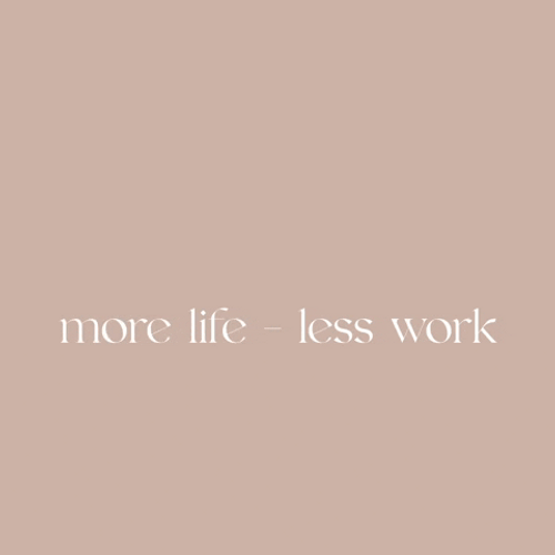 Beige More Life Less Work GIF