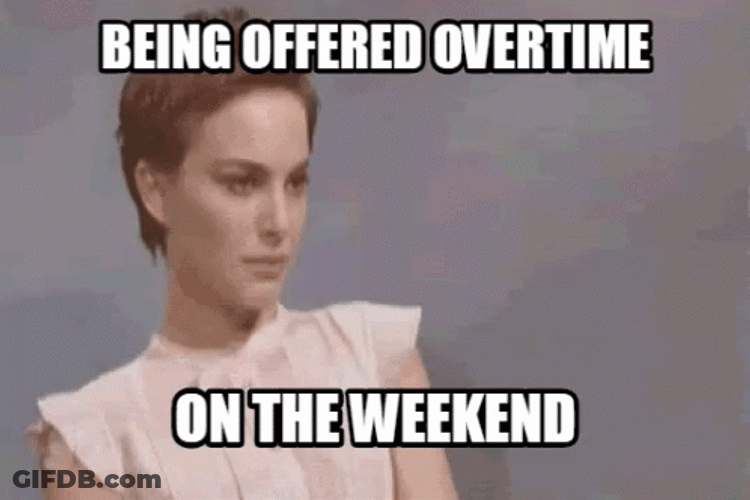 Being Offered Overtime Working On Sunday GIF
