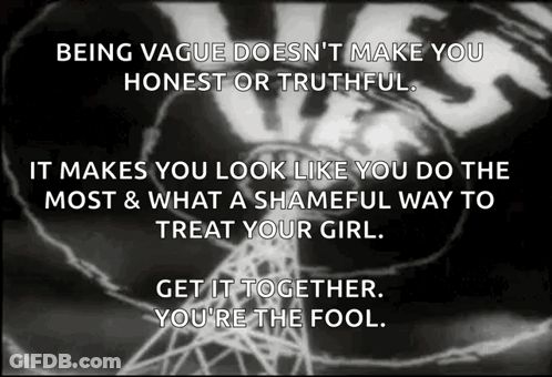 Being Vague Doesn't Make You Honest GIF