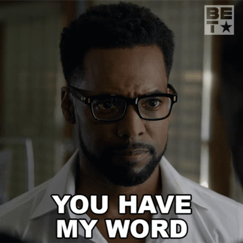 Believe Me You Have My Word GIF