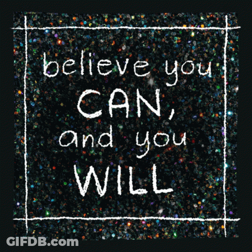Believe You Can And You Will On Black Background GIF